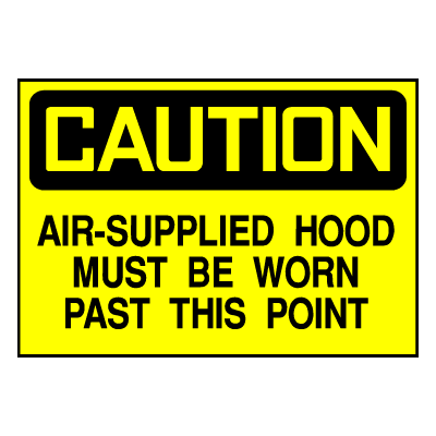 Caution Sign- Air Supplied Hood