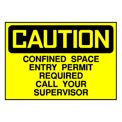 Caution Sign- Confined Space Permit - Call Supervisor