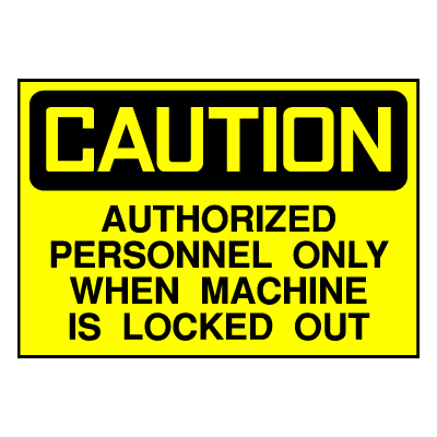 Caution Sign- Authorized Personnel When Locked Out