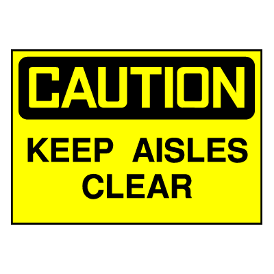 Caution Sign- Keep Aisle Clear