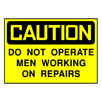 Caution Sign- Do Not Operate Working on Repairs