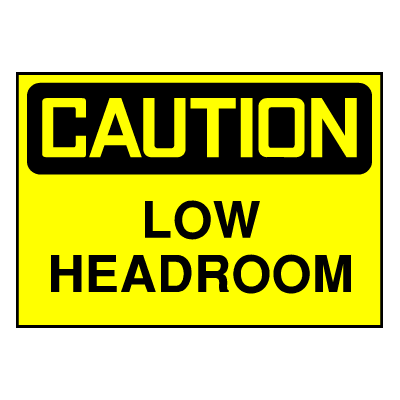 Caution Sign- Low Headroom