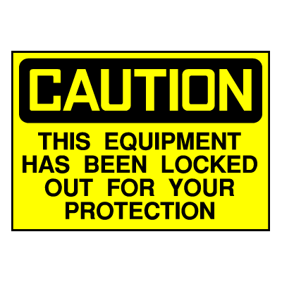 Caution Sign- Locked for Your Protection