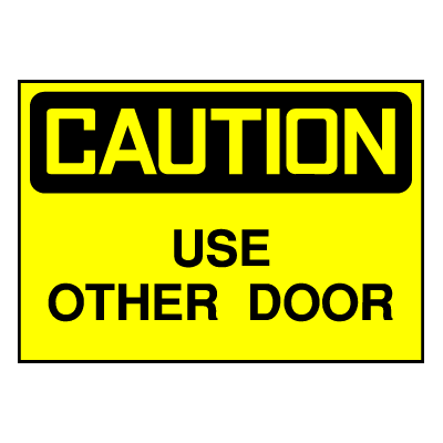 Caution Sign- Use Other Door