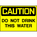 Caution Sign- Do Not Drink Water