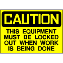 Caution Sign- Must Be Locked Out