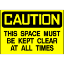 Caution Sign- Must Be Kept Clear