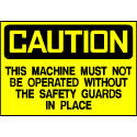 Caution Sign- Do Not Operate Without Guards In Place