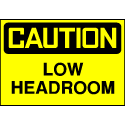 Caution Sign- Low Headroom