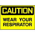 Caution Sign- Wear Your Respirator