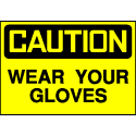 Caution Sign- Wear Your Gloves