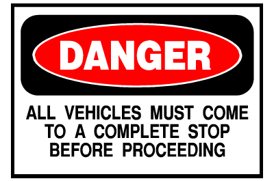 Danger Sign- Vehicles Complete Stop