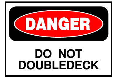 Danger Sign- Do Not Doubledeck