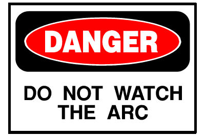 Danger Sign- Do Not Watch Arc