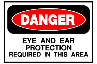 Danger Sign- Eye and Ear Protection