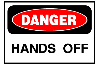 Danger Sign- Hands Off