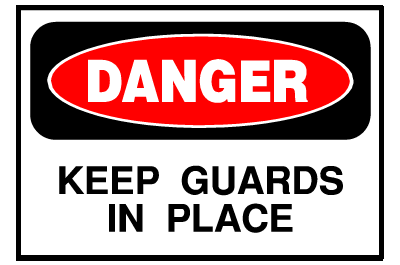 Danger Sign- Keep Guards In Place