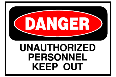 Danger Sign- Unauthorized Keep Out