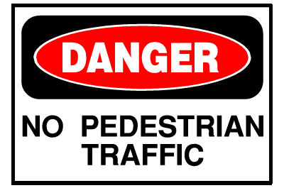 Danger Sign- No Pedestrian Traffic