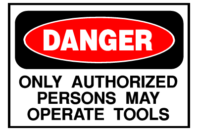 Danger Sign- Only Authorized Use Tools