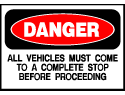 Danger Sign- Vehicles Complete Stop