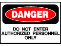 Danger Sign- Do Not Enter Authorized Only