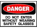 Danger Sign- Do Not Enter Without Glasses