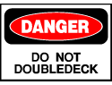 Danger Sign- Do Not Doubledeck