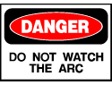 Danger Sign- Do Not Watch Arc