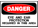 Danger Sign- Eye and Ear Protection