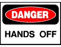 Danger Sign- Hands Off
