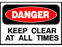 Danger Sign- Keep Clear At All Times