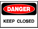 Danger Sign- Keep Closed