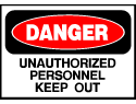 Danger Sign- Unauthorized Keep Out