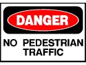 Danger Sign- No Pedestrian Traffic