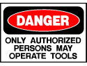 Danger Sign- Only Authorized Use Tools