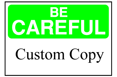 Info Signs - Be Careful (Custom)