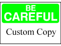 Info Signs - Be Careful (Custom)
