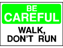 Info Signs - Walk, Don't Run