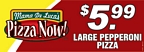 Mama DeLucas $5.99 Large Pepperoni Pizza